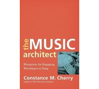 Constance M. Ch The Music Architect - Blueprints for Engaging Worshi (Tascabile)