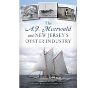 Constance McCart The A.J. Meerwald and New Jersey's Oyster Industry (Tascabile)