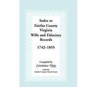 Constance Ring Index to Fairfax County, Virginia & Fiduciary Records (Tascabile)