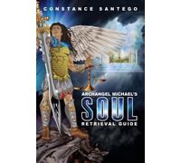 Constance Santego Archangel Michael's Soul Retrieval Guide (Tascabile)