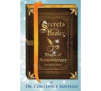 Constance Santego Secrets of a Healer - Magic of Aromatherapy (Tascabile)