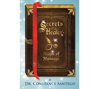 Constance Santego Secrets of a Healer - Magic of Massage (Tascabile)
