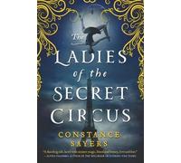 Constance Sayers The Ladies of the Secret Circus (Tascabile)
