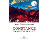 Constance. Un mondo in bilico - Susanna Maria Gabriella