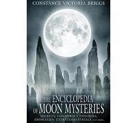 Constance Victoria Briggs The Encyclopedia of Moon Mysteries (Tascabile)