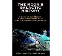 Constance Victoria Briggs The Moon's Galactic History (Tascabile)