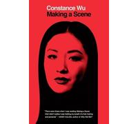 Constance Wu Making a Scene (Copertina rigida)