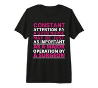 Constant Attention By A Good Nurse Funny Nursing Nurses Maglietta Premium
