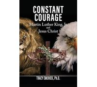 Constant Courage: Dr. Martin Luther King, Jr. and Jesus Christ
