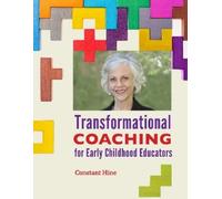 Constant Hine Transformational Coaching for Early Childhood Educator (Tascabile)