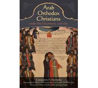 Arab Orthodox Christians Under the Ottomans 1516-1831