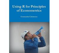 Constantin Colonescu Using R for Principles of Econometrics (Tascabile)