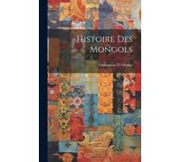 Constantin D' Ohsson Histoire Des Mongols (Copertina rigida)
