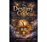 Constantin Florentin Cristian The Destiny Code (Tascabile)
