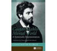 Constantin Floros Gustav Mahler’s Mental World (Copertina rigida)