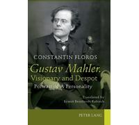 Constantin Floros Gustav Mahler. Visionary and Despot (Copertina rigida)