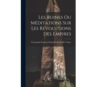Constantin-François Les Ruines Ou Méditations Sur Les Révol (Copertina rigida)