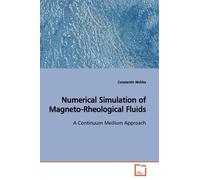 Constantin Nichit Numerical Simulation of Magneto-Rheological Fluid (Tascabile)