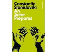 Constantin Stanislavski An Actor Prepares (Tascabile) Bloomsbury Revelations