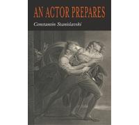 Constantin Stanislavsky Konstantin Stanislavski An Actor Prepares (Tascabile)