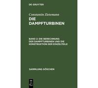 Constantin Ziet Die Berechnung Der Dampfturbinen Und Die Kons (Copertina rigida)