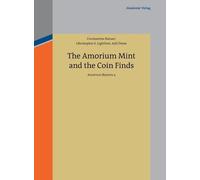 Constantina Katsari Christopher S Light The Amorium Mint and (Copertina rigida)