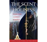 Constantina R Palmer The Scent of Holiness (Tascabile)