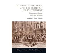 Constantine Christos Va Moderate Liberalism and the Scottish Enligh (Tascabile)