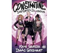 Kami Garcia Isaac Goodhart Constantine: Distorted Illusions (Tascabile)