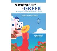 Constantine Eli Short Stories in Greek for Beginners and Intermediat (Tascabile)