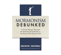 Constantine I Nightingdale Mormonism Debunked (Tascabile)
