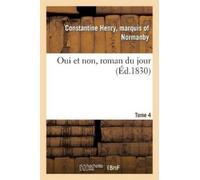Constantine Normanby Oui Et Non, Roman Du Jour. Tome 4 (Tascabile) Litterature