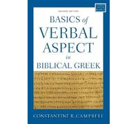 Basics of Verbal Aspect in Biblical Greek: Second Edition