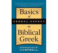 Constantine R. Campbell Basics of Verbal Aspect in Biblical Greek (Tascabile)