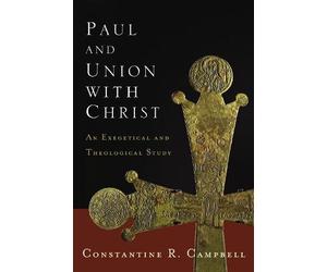 Constantine R. Campbell Paul and Union with Christ (Tascabile)