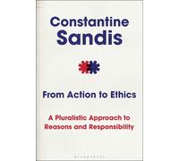 Constantine Sandis From Action to Ethics (Copertina rigida)