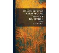 Constantine the Great and the Christian Revolution