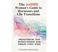 Constantino Maria The AuDHD Woman's Guide to Hormones and Life Tran (Tascabile)