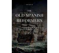 Constantino Ponce de la Fuente The Old Spanish Reformers (Tascabile)