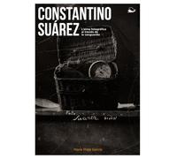 CONSTANTINO SUÁREZ. L'Alma fotográfica al traviés de la vanguardia