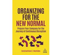 Constantinos C. Markides Organizing for the New Normal (Tascabile)