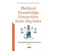 Constantinos Koutsoja Medical Knowledge Extraction from Big (Copertina rigida)