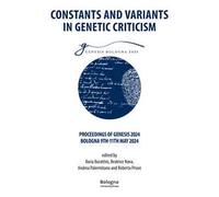 Constants and Variants in Genetic Criticism. Proceedings of Genesis 2024, Bologna 9th-11th May 2024