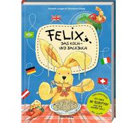 Constanza Droop Felix - Das Koch- und Backbuch: mit über 90 R (Copertina rigida)
