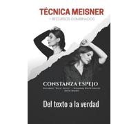 Constanza Espej Técnica Meisner + recursos combinados - Del Texto a (Tascabile)