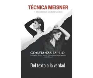 Constanza Espej Técnica Meisner + recursos combinados - Del Texto a (Tascabile)