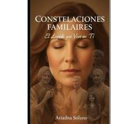 Constelaciones familiares: El legado que vive en ti