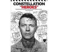 Constellation "Heroes: Tracing David Bowie's Berlin Album Song By Song