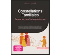 Constellations Familiales: Explorer les Liens Transgénérationnels
