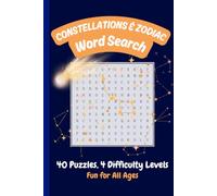 Constellations & Zodiac Word Search Puzzle Book: 40 Challenging Star-Themed Puzzles | 4 Difficulty Levels | Featuring Constellations, Zodiac Signs, ... & More | For Adults, Teens & Puzzle Lovers